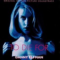 Danny Elfman - To Die For (Original Motion Picture Soundtrack) (CD ...
