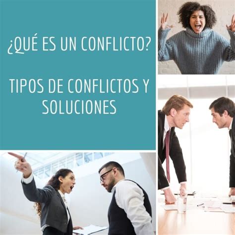 ¿qué Es Un Conflicto Tipos De Conflictos Y Soluciones At Iniciativas