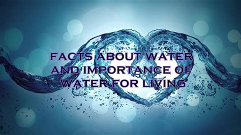 Facts And Importance Of Water For Living [Text]