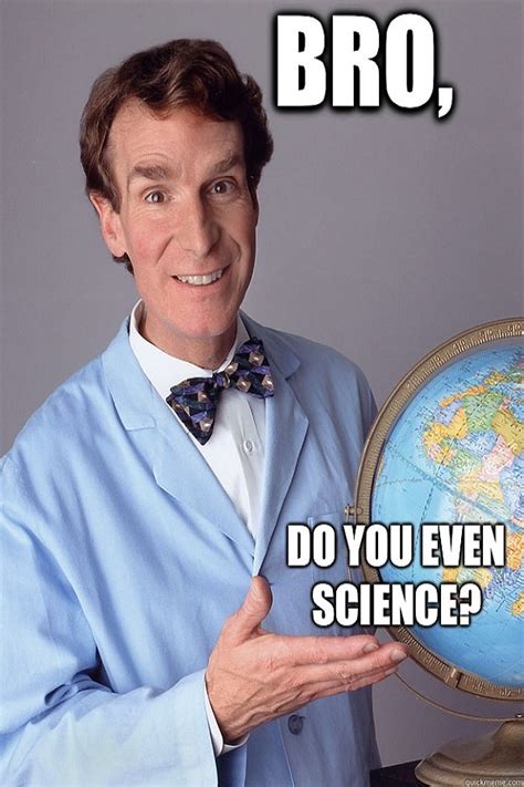 24 Memes That Show Bill Nye The Science Guy Is The Best Role Model