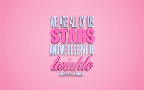 Download Wallpapers We Are All Of Us Stars And We Deserve To Twinkle