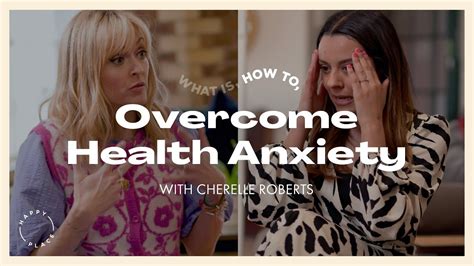 How To Overcome Health Anxiety What Is How To Youtube