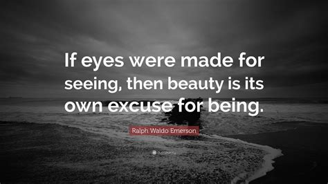 Ralph Waldo Emerson Quote If Eyes Were Made For Seeing