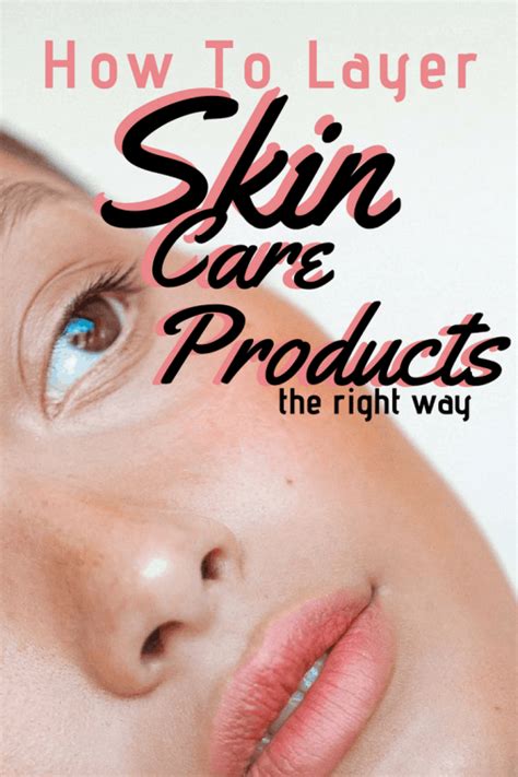 How To Layer Skin Care Products The Right Way Society19