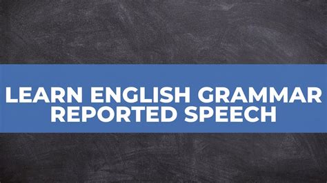 Grammarreported Speechcomplete Grammar Lesson Youtube
