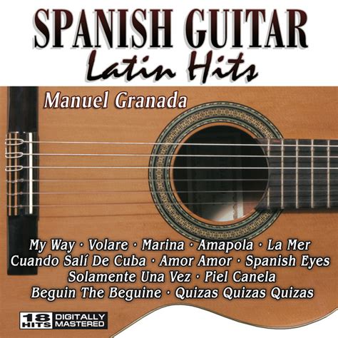 Spanish Guitar Latin Hits Album By Manuel Granada Spotify