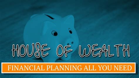 They'll evaluate their clients' current financial materials and will build a logical and beneficial plan and budget to improve their financial status. House of Wealth - Financial Planning all you need - YouTube