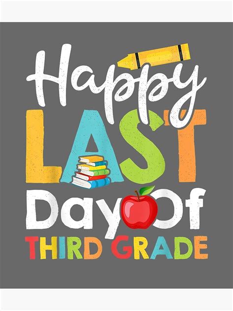 Happy Last Day Of Third Grade For Teachertudent Poster For Sale By