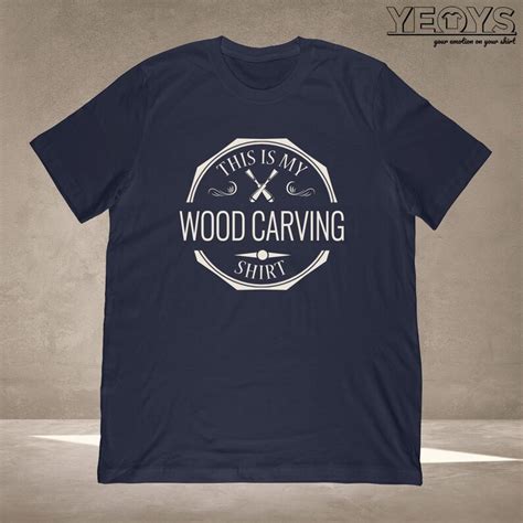 This Is My Wood Carving Shirt T Shirt Woodworking T For Woodworker