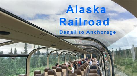 Alaska Railroad Denali To Anchorage Youtube
