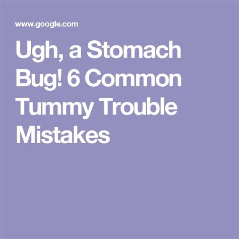 Ugh A Stomach Bug 6 Common Tummy Trouble Mistakes Stomach Stomach