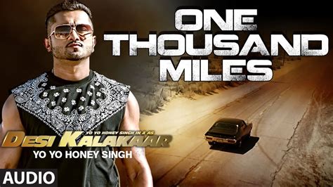One Thousand Miles Full Audio Song Yo Yo Honey Singh Desi Kalakaar Honey Singh New Songs