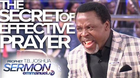 The Secret Of Effective Prayer Tb Joshua Sermon Global Diaspora News