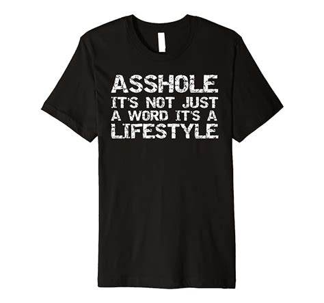 Mens Funny Ass T Asshole Its Not Just A Word Its A Lifestyle Premium T Shirt