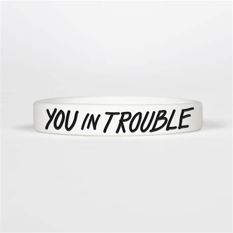You In Trouble Motivational Wristband Sleefs