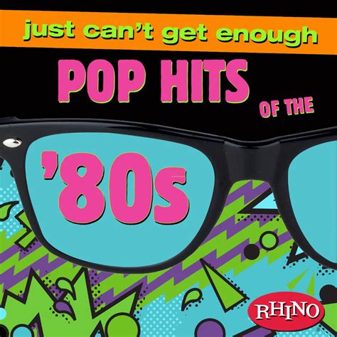 Just Cant Get Enough Pop Hits Of The 80s Various Artists Songs