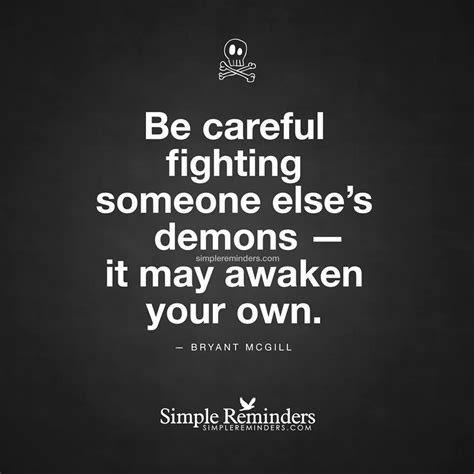 Be Careful Fighting Someone Elses Demons — It May Awaken