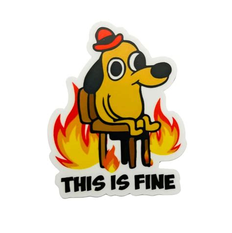 Buy This Is Fine Meme Sticker Dog On Fire Sticker This Is Fine Meme