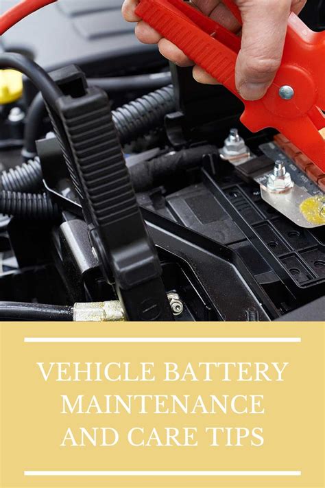 Vehicle Battery Maintenance And Care Tips In 2021 Battery Maintenance