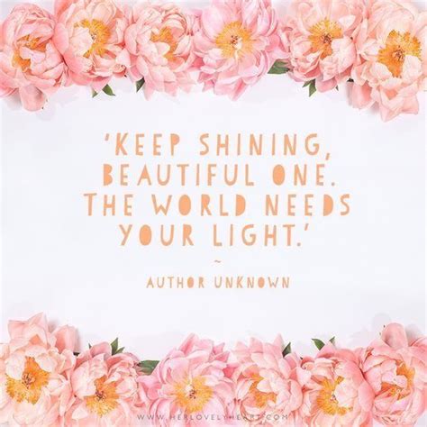 Keep Shining Beautiful One The World Needs Your Light Pinterest