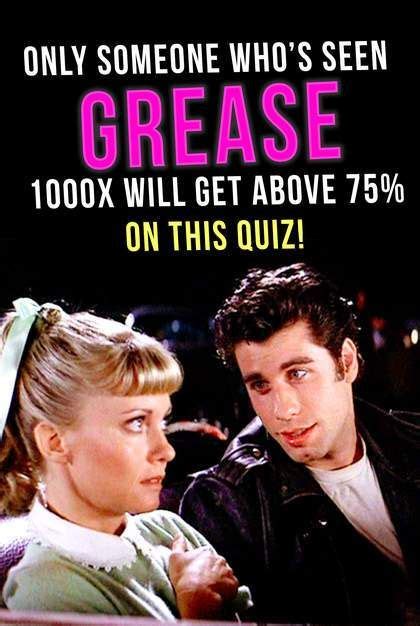 Only Someone Whos Seen Grease 1000x Will Get Above 75 On This Quiz