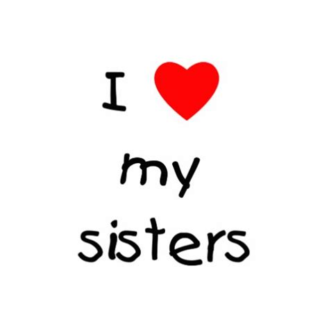 I Love My Sisters Cut Outs Zazzle