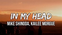 Mike Shinoda, Kailee Morgue - In My Head (Lyrics) (From the Original ...
