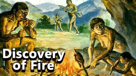 The Discovery Of Fire Journey To Civilization 01 World History