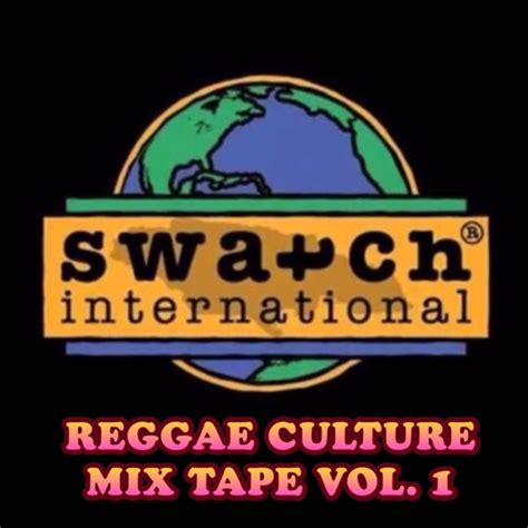 Stream Swatch Intl Reggaeandculture Mixtape By Alexxfrassthebaddest By Swatch International Passa