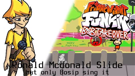 Ronald Mcdonald Slide But Only Bosip Sing It Friday Night Funkin Bob