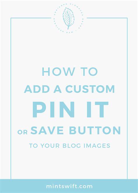 How To Add Pinterest Button To Your Blog How To Add A Custom Pin It