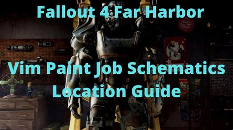 Fallout 4 Far Harbor Vim Paint Job Schematics Location Guide Youtube