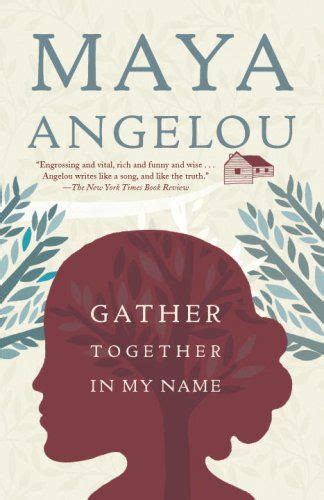 Gather Together In My Name Maya Angelou Click To Read Reading Lists Book Lists Book Club