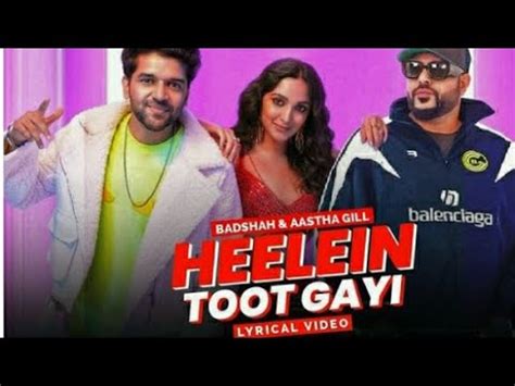 Heelein Toot Gayi Lyrics Indoo Ki Jawani Badshah Guru Randhawa Kiara Advani Aditya S
