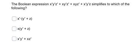 Solved The Boolean Expression X Y Z Xy Z Xyz X Y Z