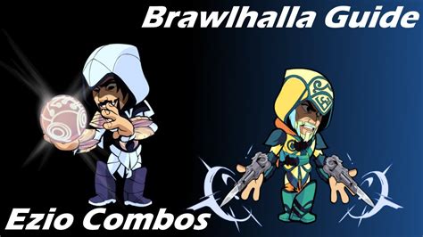 Brawlhalla Guide Easy Ezio Combos Youtube
