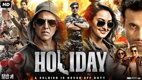 Holiday Full Movie Akshay Kumar Sonakshi Sinha Freddy Daruwala