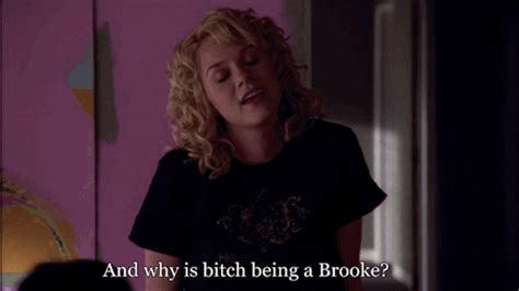 And Why Is Bitch Being A Brooke