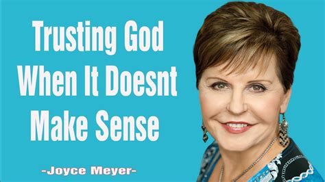 Trusting God When It Doesnt Make Sense Joyce Meyer Ministreis 2023