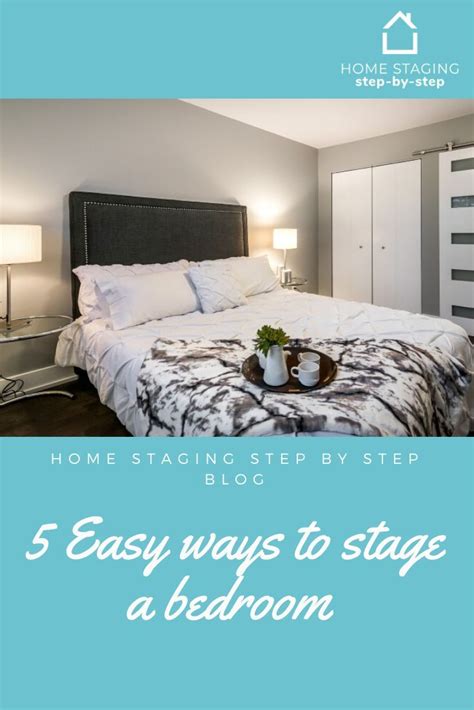 5 Easy Ways To Stage A Bedroom Home Staging Home Staging Tips Home