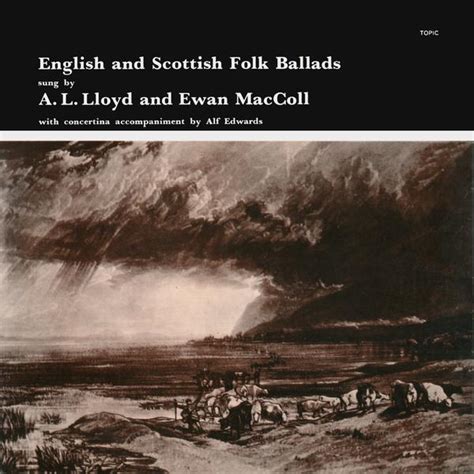 A L Lloyd Ewan Maccoll English And Scottish Folk Ballads