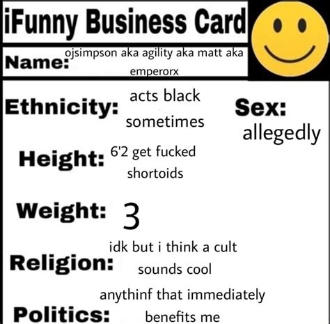 Ifunny Business Card Ojsimpson Aka Agility Aka Matt Aka Name Emperor Ethnicity Sex Sometimes