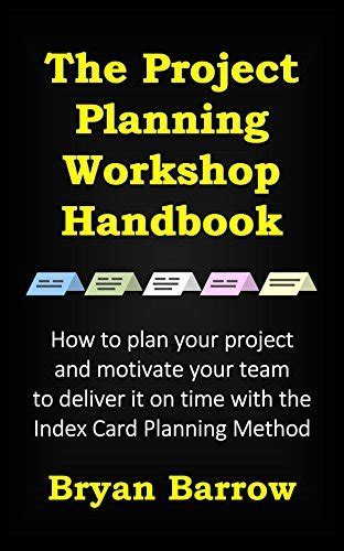 The Project Planning Workshop Handbook How To Plan Your Project And