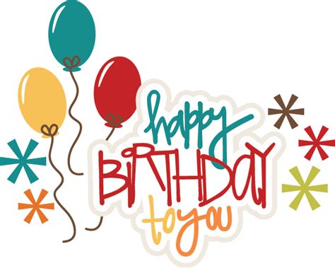 Happy Birthday Transparent Png Backgrounds Free Clip Art Free