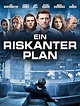 Ein riskanter Plan (Film): nun als DVD, Stream oder Blu-Ray erhältlich ...
