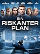 Ein riskanter Plan (Film): nun als DVD, Stream oder Blu-Ray erhältlich ...