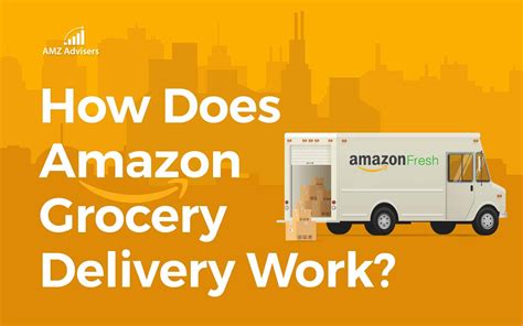 How Does Amazon Grocery Delivery Work Amz Advisers