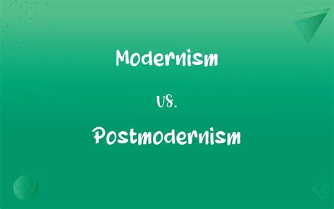 Modernism Vs Postmodernism Whats The Difference