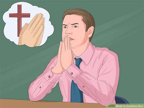 The more you become like jesus, the less sin will be a problem in. 3 Ways to Confess Sins - wikiHow
