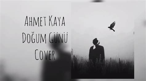 Ahmet Kaya Do Um G N Cover Youtube